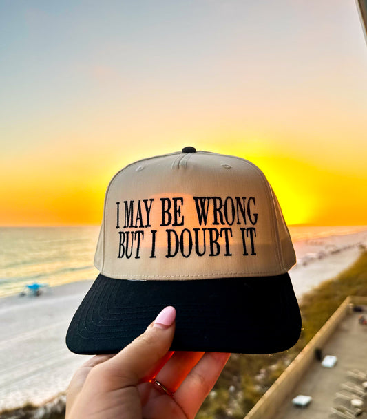 I May Be Wrong But I Doubt It Hat Black